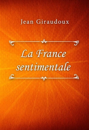 La France sentimentale【電子書籍】[ Jean G