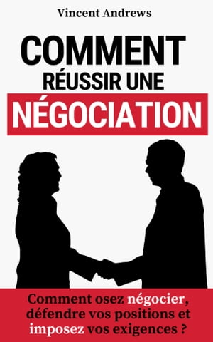 Comment réussir une négociation ?