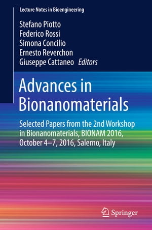 Advances in Bionanomaterials Selected Papers from the 2nd Workshop in Bionanomaterials, BIONAM 2016, October 4-7, 2016, Salerno, Italy