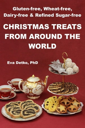 ŷKoboŻҽҥȥ㤨Gluten-free, Wheat-free, Dairy-free & Refined Sugar-free Christmas Treats from Around the WorldŻҽҡ[ Eva Detko ]פβǤʤ971ߤˤʤޤ