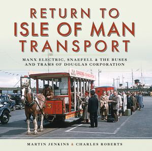 ŷKoboŻҽҥȥ㤨Return to Isle of Man Transport Manx Electric, Snaefell & the Buses and Trams of Douglas CorporationŻҽҡ[ Martin Jenkins ]פβǤʤ10ߤˤʤޤ