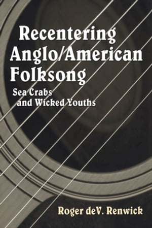 Recentering Anglo/American Folksong