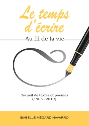 Le temps d'?crire Au fil de la vieŻҽҡ[ Isabelle M?gard-Navarro ]