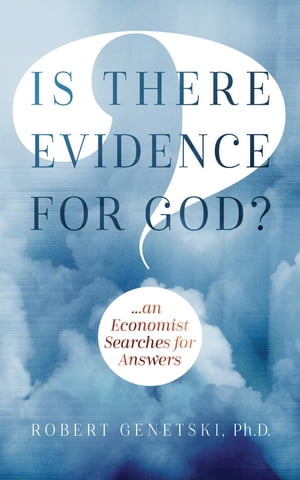 ŷKoboŻҽҥȥ㤨Is There Evidence for God? An Economist Searches for AnswersŻҽҡ[ Dr. Robert Genetski ]פβǤʤ1,383ߤˤʤޤ