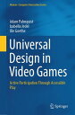 Universal Design in Video Games Active Participation Through Accessible Play
