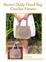ŷKoboŻҽҥȥ㤨Brown Doily Bag Crochet PatternŻҽҡ[ Sayjai Thawornsupacharoen ]פβǤʤ100ߤˤʤޤ