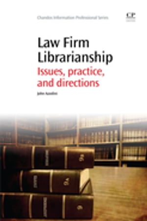 Law Firm Librarianship Issues, Practice and Directions