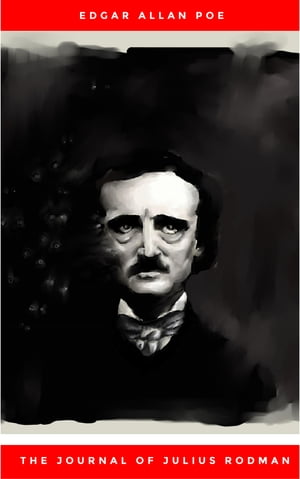 ŷKoboŻҽҥȥ㤨The Journal of Julius RodmanŻҽҡ[ Edgar Allan Poe ]פβǤʤ100ߤˤʤޤ