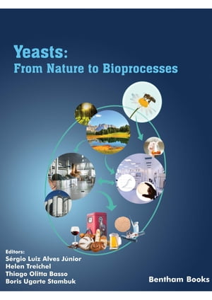 Yeasts: From Nature to Bioprocesses Mycology: Current and Future Developments