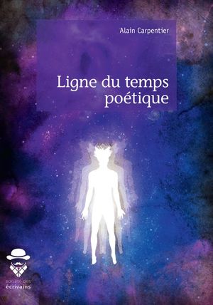 Ligne du temps po?tique【電子書籍】[ Alain Carpentier ]
