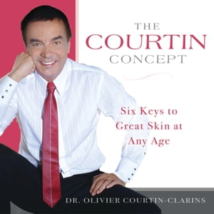 The Courtin Concept Six Keys to Great Skin at An