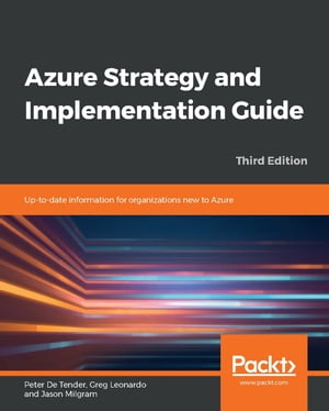 ŷKoboŻҽҥȥ㤨Azure Strategy and Implementation Guide Up-to-date information for organizations new to Azure, 3rd EditionŻҽҡ[ Peter De Tender ]פβǤʤ5,119ߤˤʤޤ