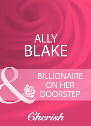 ŷKoboŻҽҥȥ㤨Billionaire On Her Doorstep (Mills & Boon CherishŻҽҡ[ Ally Blake ]פβǤʤ420ߤˤʤޤ