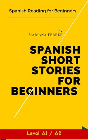 Spanish Short Stories for Beginners: Spanish Reading for Beginners