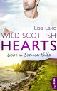 Wild Scottish Hearts Liebe in Seaview Hills【電子書籍】 Lisa Lake