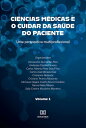 Ci ncias m dicas e o cuidar da sa de do paciente uma perspectiva multiprofissional: Volume 1【電子書籍】 Carlos Alberto Alves Dias Filho