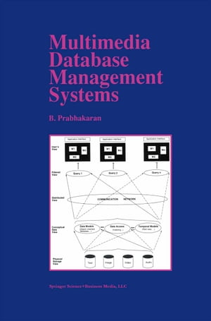 Multimedia Database Management Systems【電子書籍】 B. Prabhakaran