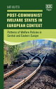 Post-Communist Welfare States in European Context Patterns of Welfare Policies in Central and Eastern Europe