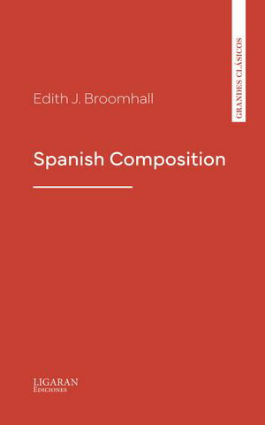 Spanish Composition【電子書籍】[ Edith Broomhall ]