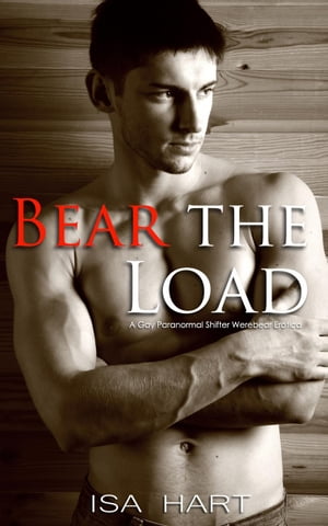 Bear the Load【電子書籍】[ Isa Hart ]