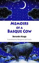 Memoirs of a Basque Cow【電子書籍】[ Bernardo Atxaga ]