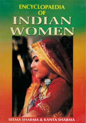 Encyclopaedia of Indian Women (Muslim Women)【電子書籍】[ Seema Sharma ]