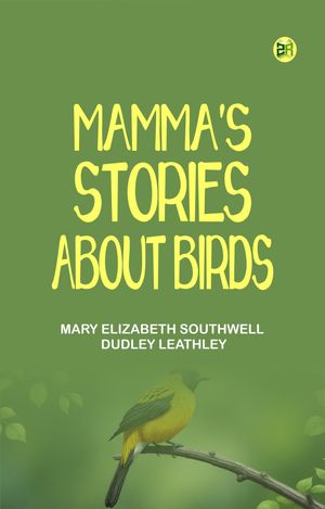 ŷKoboŻҽҥȥ㤨Mamma's Stories about BirdsŻҽҡ[ Mary Elizabeth Southwell Dudley Leathley ]פβǤʤ158ߤˤʤޤ