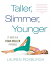 Taller, Slimmer, Younger