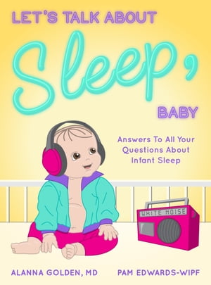 Let's Talk About Sleep, Baby