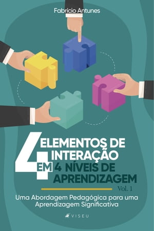 Quatro elementos de intera??o em quatro n?veis de aprendizagem Uma Abordagem Pedag?gica para uma Aprendizagem Significativa