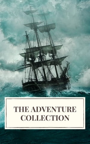 The Adventure Collection: Treasure Island, The Jungle Book, Gulliver's Travels, White Fang...