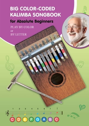 Big Color-Coded Kalimba Songbook for Absolute Beginners Play by Color or by Letter【電子書籍】[ Helen Winter ]