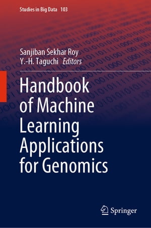 Handbook of Machine Learning Applications for Genomics【電子書籍】