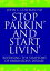 Stop Parkin' and Start Livin' : Reversing The Symptoms Of Parkinson's Disease