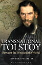 Transnational Tolstoy Between the West and the World【電子書籍】[ John Burt Foster, Jr...