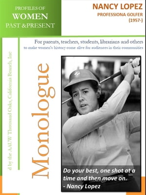 Profiles of Women Past & Present –Nancy Lopez, Professional Golfer (1957-)