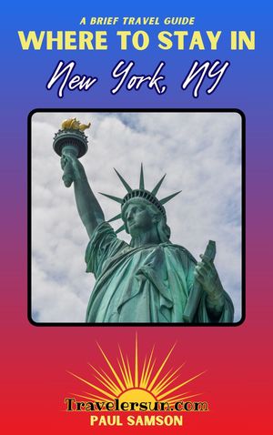 Where to Stay in New York, NY A Brief Travel Guide【電子書籍】[ PAUL SAMSON ]