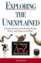 Exploring the Unexplained A Practical Guide to the Peculiar People, Places, and Things in the Bible【電子書籍】 Trent C. Butler