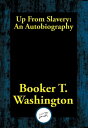 Up From Slavery An Autobiography【電子書籍】[ Booker T. Washington ]