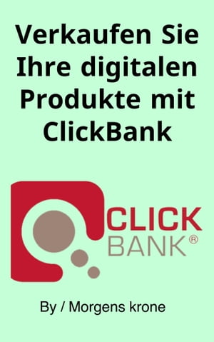 Verkaufen Sie Ihre digitalen Produkte mit ClickBank