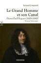 Le Grand Homme et son Canal Pierre-Paul Riquet (1609-1680)【電子書籍】[ Fernand Campar...