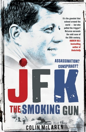 JFK: The Smoking Gun【電子書籍】[ Colin Mc