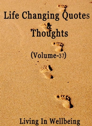 Life Changing Quotes & Thoughts (Volume-37)