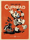 ジ アート オブ Cuphead【電子書籍】 StudioMDHR