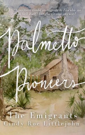 Palmetto Pioneers: The Emigrants