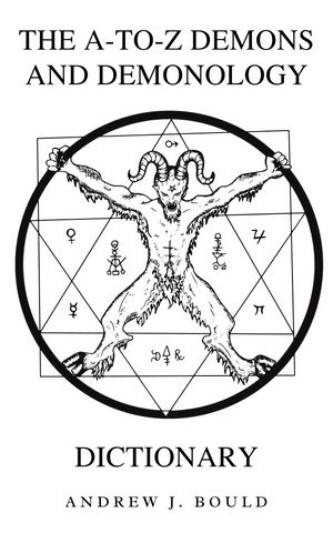 ŷKoboŻҽҥȥ㤨The A-to-Z Demons and Demonology Dictionary A Comprehensive Guide to Mythical Entities, Dark Rituals, Ancient Lore, and Esoteric TraditionsŻҽҡ[ Andrew Bould ]פβǤʤ499ߤˤʤޤ