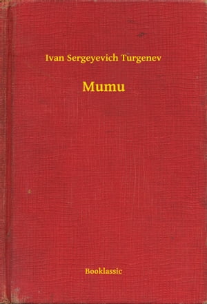 Mumu【電子書籍】[ Ivan Sergeyevich Turgene