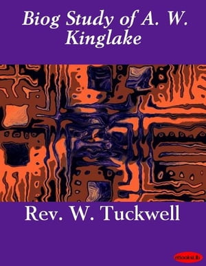 Biog Study of A. W. Kinglake