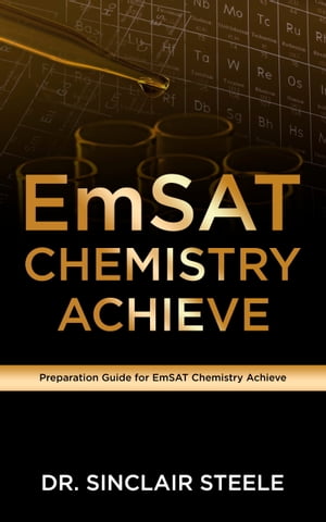 EmSAT Chemistry Achieve【電子書籍】[ Dr S. Steele ]