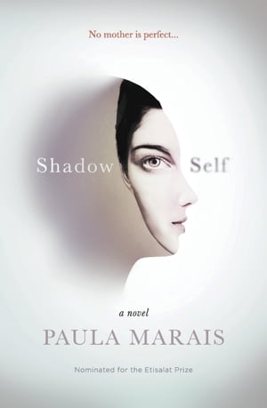 Shadow Self: No Mother is Perfect【電子書籍】[ Paula Marais ]
